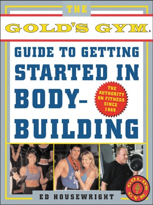 The Gold's Gym® Guide to Getting Started in Bodybuilding[eBook]